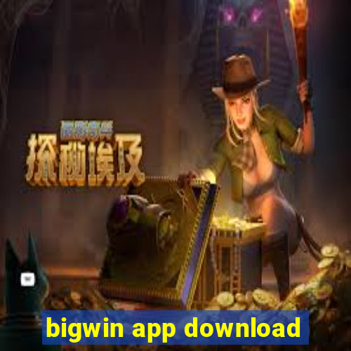 bigwin app download